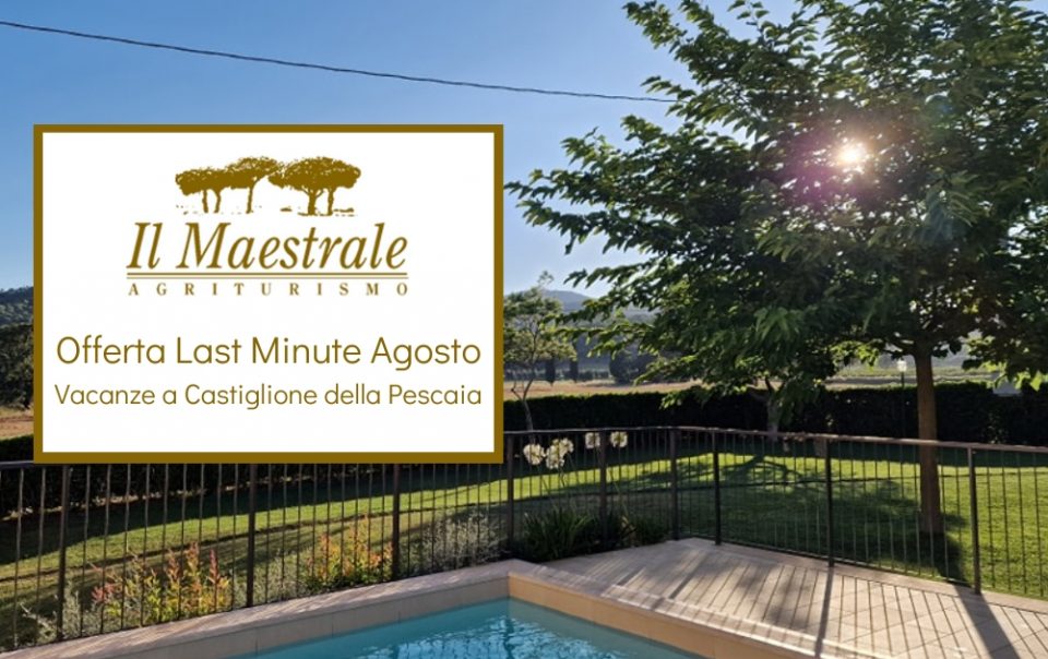 Offerta Last Minute Agosto Agriturismo il Maestrale Castiglione della Pescaia