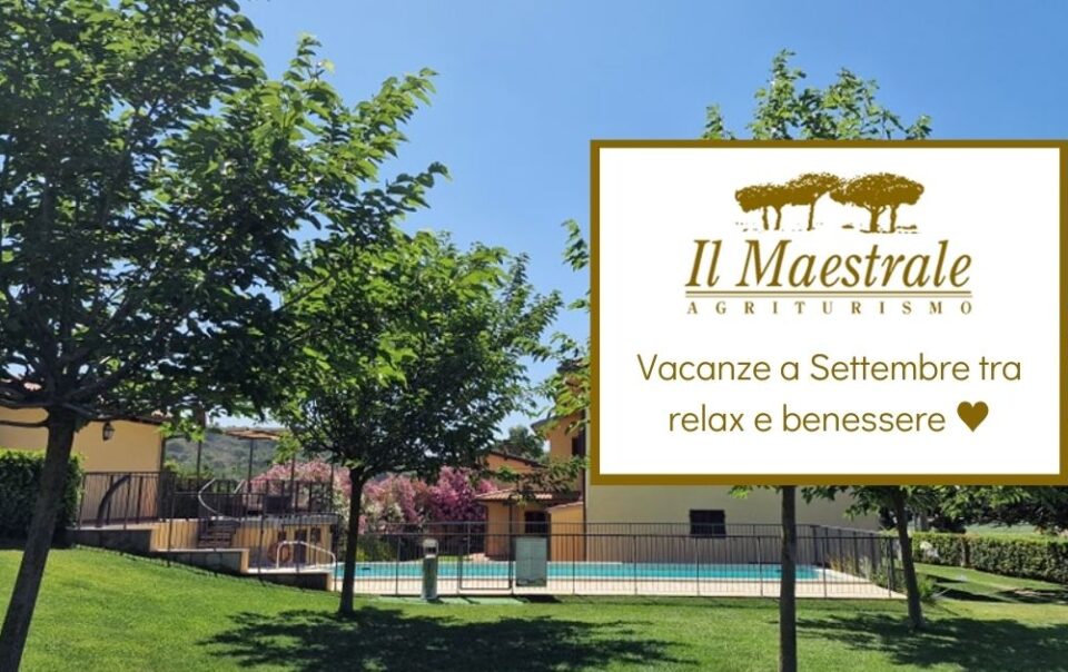 Vacanze Settembre Maremma - relax e benessere Agriturismo Il Maestrale