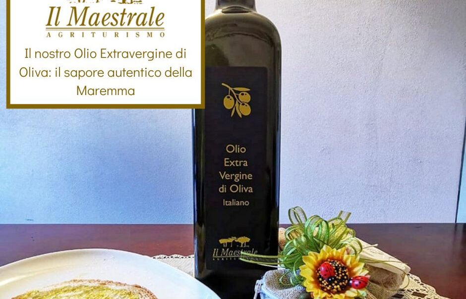Olio Agriturismo in Maremma - Agriturismo il Maestrale